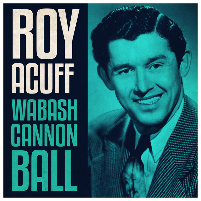 21 Wabash Cannonball (Roy Acuff)(320kb).mp3