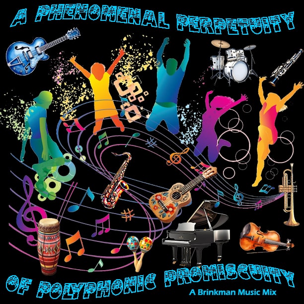 A Phenomenal Perpetuity of Polyphonic Promiscuity
