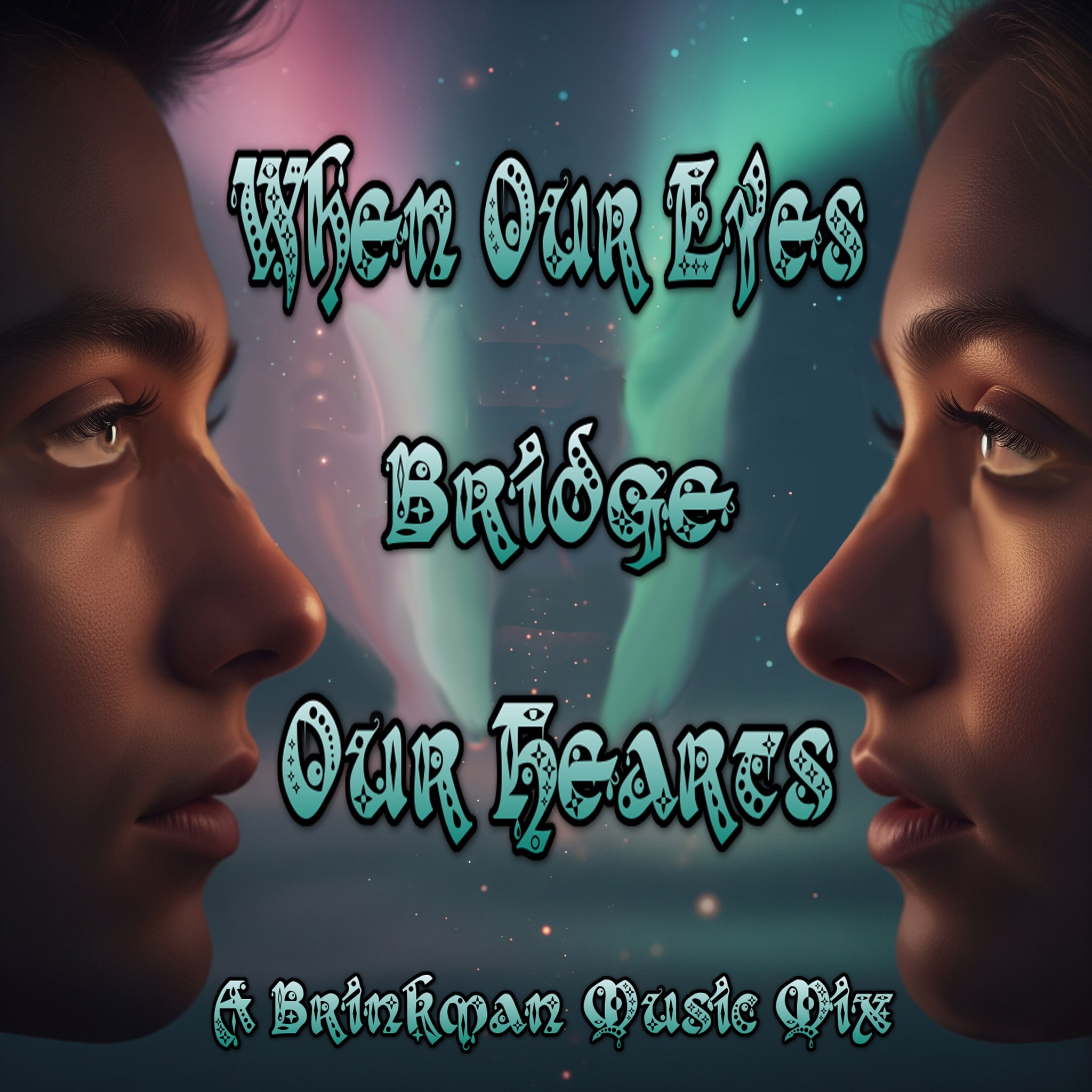 When Our Eyes Bridge Our Hearts